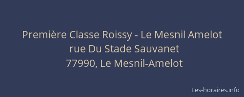 Première Classe Roissy - Le Mesnil Amelot