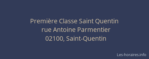 Première Classe Saint Quentin