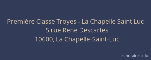 Première Classe Troyes - La Chapelle Saint Luc