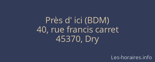 Près d' ici (BDM)