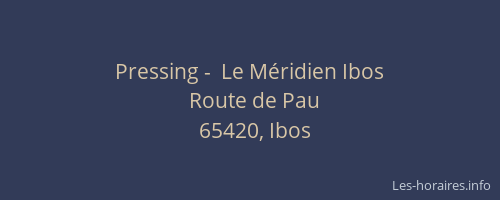 Pressing -  Le M&eacute;ridien Ibos