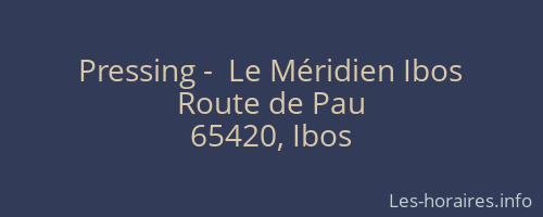 Pressing -  Le Méridien Ibos