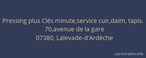 Pressing plus Clés minute,service cuir,daim, tapis.