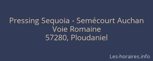 Pressing Sequoia - Semécourt Auchan