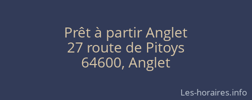 Prêt à partir Anglet