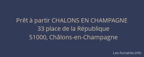 Prêt à partir CHALONS EN CHAMPAGNE