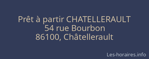 Prêt à partir CHATELLERAULT