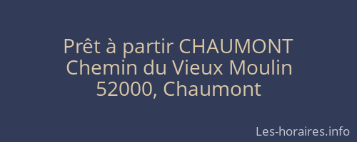 Prêt à partir CHAUMONT