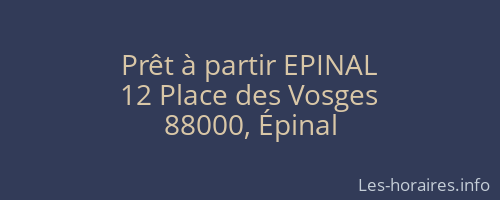 Prêt à partir EPINAL