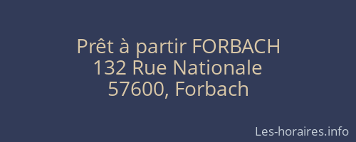 Prêt à partir FORBACH