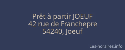 Prêt à partir JOEUF