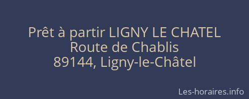 Prêt à partir LIGNY LE CHATEL