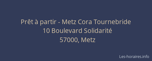 Prêt à partir - Metz Cora Tournebride