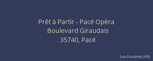 Prêt à Partir - Pacé Opéra