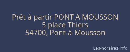 Prêt à partir PONT A MOUSSON