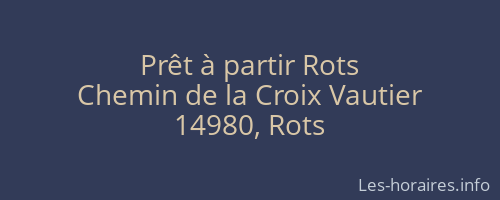 Prêt à partir Rots
