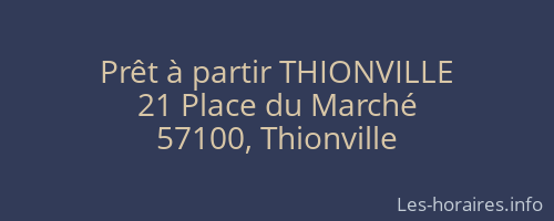Prêt à partir THIONVILLE