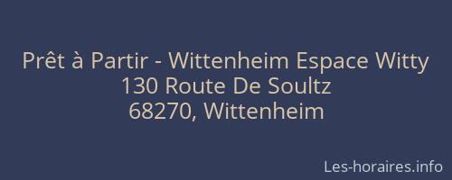 Prêt à Partir - Wittenheim Espace Witty
