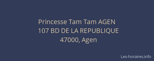 Princesse Tam Tam AGEN