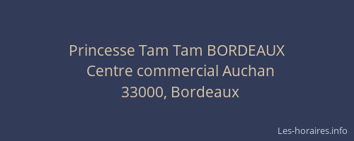 Princesse Tam Tam BORDEAUX