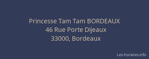 Princesse Tam Tam BORDEAUX