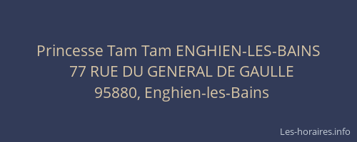 Princesse Tam Tam ENGHIEN-LES-BAINS