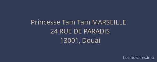 Princesse Tam Tam MARSEILLE