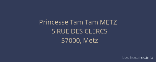 Princesse Tam Tam METZ