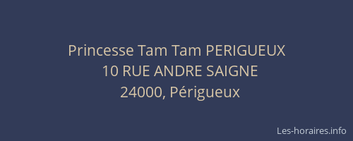 Princesse Tam Tam PERIGUEUX