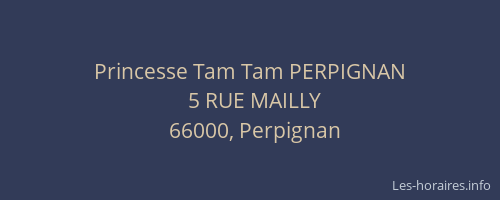 Princesse Tam Tam PERPIGNAN
