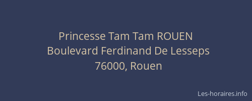 Princesse Tam Tam ROUEN