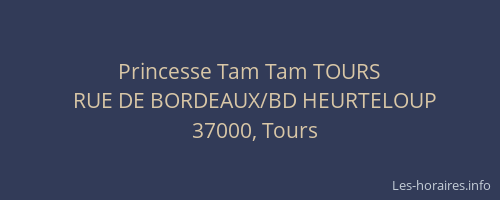Princesse Tam Tam TOURS