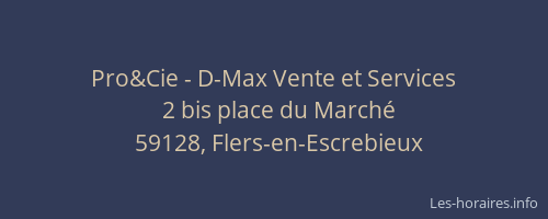 Pro&Cie - D-Max Vente et Services