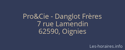 Pro&Cie - Danglot Frères