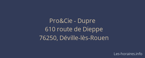 Pro&Cie - Dupre