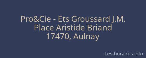 Pro&Cie - Ets Groussard J.M.