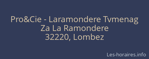 Pro&Cie - Laramondere Tvmenag