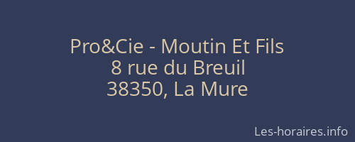 Pro&Cie - Moutin Et Fils