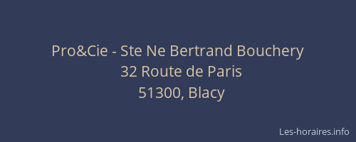 Pro&Cie - Ste Ne Bertrand Bouchery
