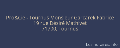 Pro&Cie - Tournus Monsieur Garcarek Fabrice