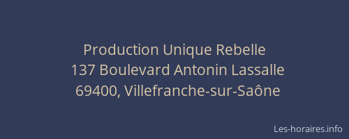 Production Unique Rebelle