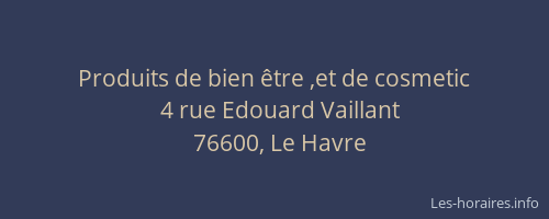 Produits de bien être ,et de cosmetic