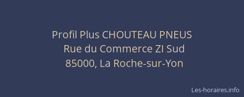 Profil Plus CHOUTEAU PNEUS