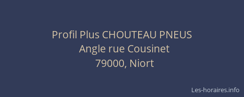 Profil Plus CHOUTEAU PNEUS