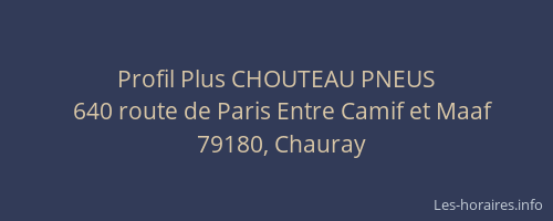 Profil Plus CHOUTEAU PNEUS