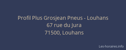 Profil Plus Grosjean Pneus - Louhans
