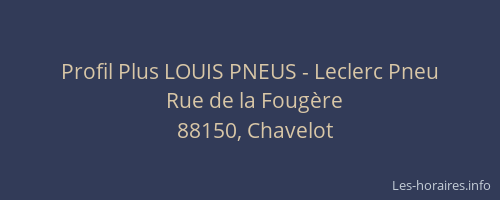 Profil Plus LOUIS PNEUS - Leclerc Pneu