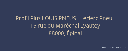 Profil Plus LOUIS PNEUS - Leclerc Pneu