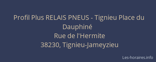 Profil Plus RELAIS PNEUS - Tignieu Place du Dauphiné