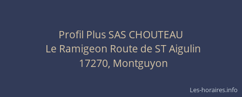 Profil Plus SAS CHOUTEAU